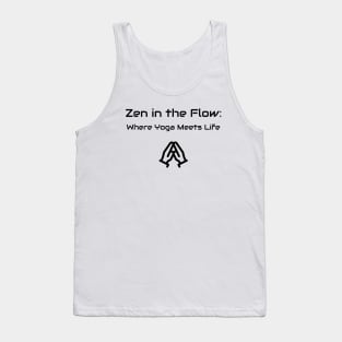 Zen in the Flow: Where Yoga Meets Life Yoga Tank Top